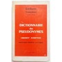 Dictionnaire des pseudonymes (Nouvelle édition corrigée )