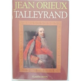 Talleyrand ou le Sphinx incompris