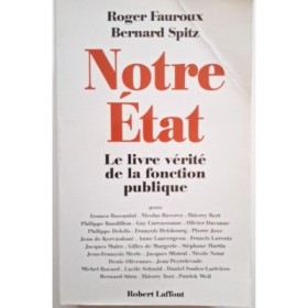 Notre État : le livre vérité de la fonction publique