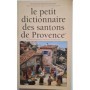Petit dictionnaire des santons de Provence ( 7eme edition augmentée)
