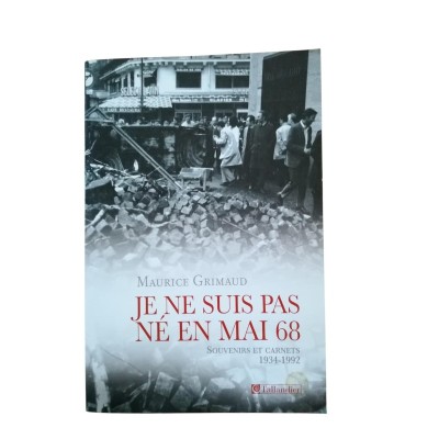 Je ne suis pas né en mai 68 : souvenirs et carnets
