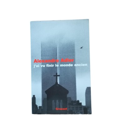 J'ai vu finir le monde ancien