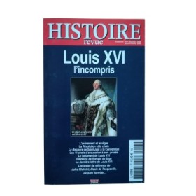 Histoire revue N°7 Décembre 2008- Janvier Février 2009 . Louis XVI l'incompris