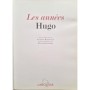 Collectif | Les années Hugo : 1802-1885