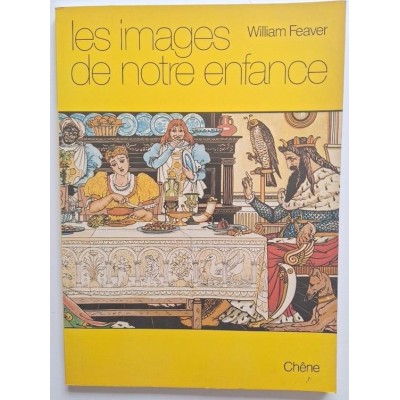 Les Images de notre enfance : deux siècles d'illustration de livres d'enfants