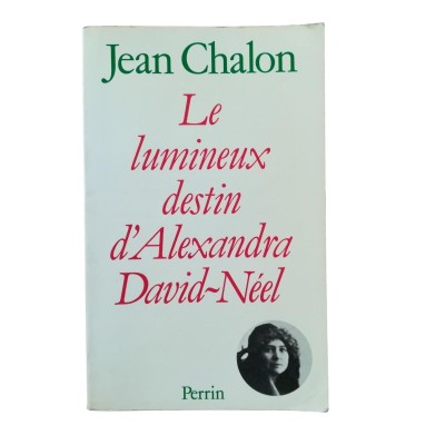 Le Lumineux destin d'Alexandra David-Néel