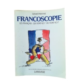 Francoscopie : les Français : qui sont-ils ? où vont-ils ?
