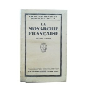 La Monarchie française. L'Oeuvre royale