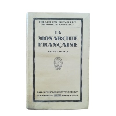 La Monarchie française. L'Oeuvre royale