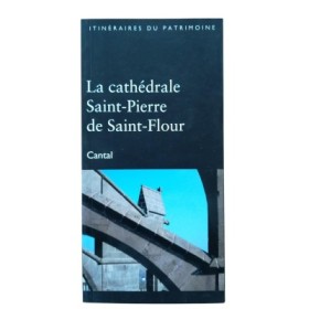 La cathédrale Saint-Pierre de Saint-Flour : Cantal