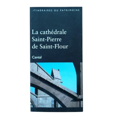 La cathédrale Saint-Pierre de Saint-Flour : Cantal