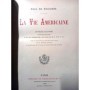 Rousiers, Paul de | La Vie américaine... 320 gravures et 17 plans ou cartes.