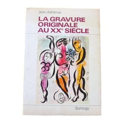 La gravure originale au XXe siècle / par Jean Adhémar