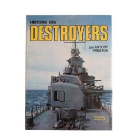 Histoire des destroyers / Antony Preston - traduit par Monique Vergnies