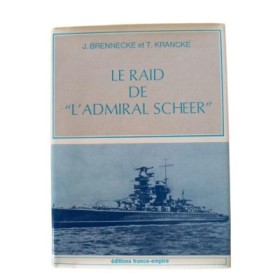 Le Raid de l'Admiral Scheer" / J. Brennecke et T. Krancke - traduit de l'allemand par Wanda Vulliez"