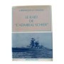 Le Raid de l'Admiral Scheer" / J. Brennecke et T. Krancke - traduit de l'allemand par Wanda Vulliez"