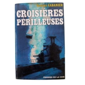 Croisières périlleuses / Georges Cabanier