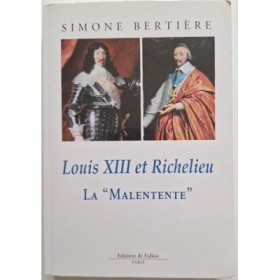 Louis XIII et Richelieu : la malentente