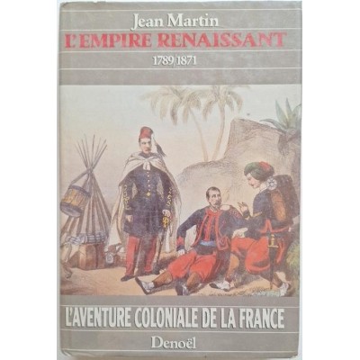 L'Empire renaissant : 1789-1871