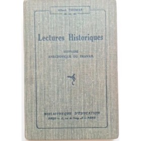 Histoire anecdotique du travail. Lectures historiques. 2e édition