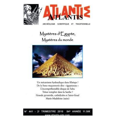 Revue Atlantis N°441 / 2010 /  Mystères d'Egypte, Mystères du monde  / REIMPRESSION