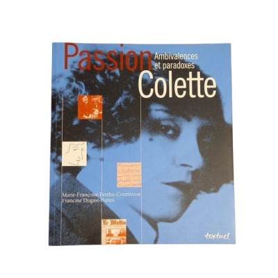 Colette : ambivalences et paradoxes / Marie-Françoise Berthu-Courtivron
