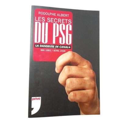 Les secrets du PSG : la danseuse de Canal + : mai 1991-avril 2006