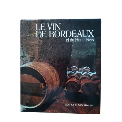 Le Vin de Bordeaux  et du Haut-pays