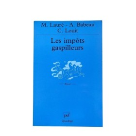 Les impôts gaspilleurs