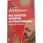 Des sociétés secrètes au paranormal : les grandes énigmes
