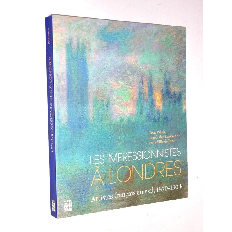 Les Impressionnistes À Londres : Artistes Français En Exil, 1870-1904