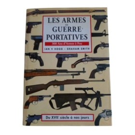 Les armes de guerre portatives. 300 ans d'Arles à feu