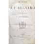 Regnard, Jean-François | Oeuvres de J. F. Regnard  suivies des Oeuvres choisies de N. Destouches