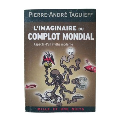 L'imaginaire du complot mondial : aspects d'un mythe moderne / Pierre-André Taguieff