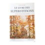 Le livre des superstitions : mythes