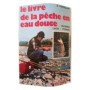 Le Livre de la pêche en eau douce / R. Portalupi - traduit de l'italien sous la direction de J. Mandin