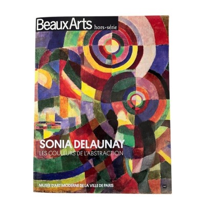 Beaux-arts magazine. Hors-série  Sonia Delaunay Les couleurs de l'abstraction