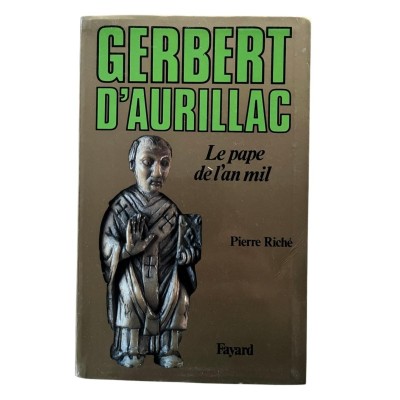 Gerbert d'Aurillac : le pape de l'an mil