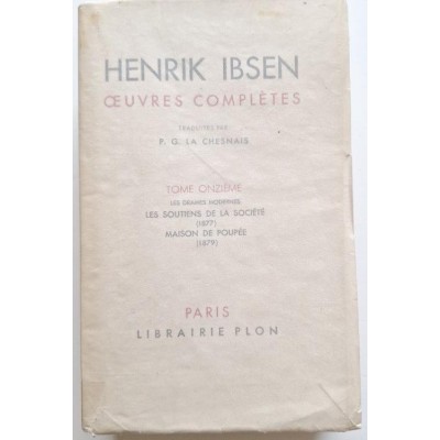 Oeuvres complètes Tome onzième  Les drames modernes.Les Soutiens de la société