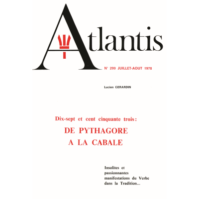Revue Atlantis N°299 / 1978 / 17 et 153 : de Pythagore à la Cabale (Lucien Gérardin) / REIMPRESSION