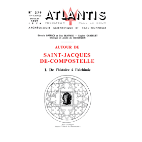 Revue Atlantis N°279 / 1974 / Autour de Saint-Jacques-de-Compostelle - I - l’alchimie / REIMPRESSION