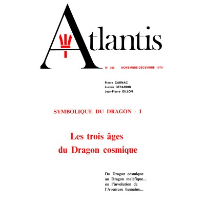 Revue Atlantis N°306 / 1979 / Symbolique du dragon - I - Les trois âges du Dragon cosmique / REIMPRESSION
