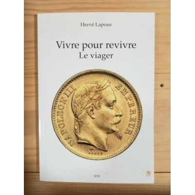 Vivre pour revivre : le viager / Hervé Lapous