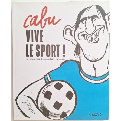 Vive le sport : dictionnaire des champions toutes catégories