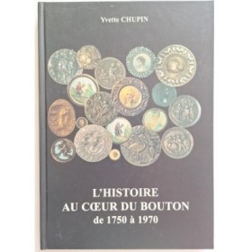 L'histoire au coeur du bouton : de 1750 à 1970