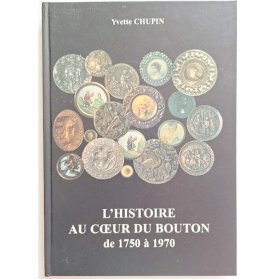L'histoire au coeur du bouton : de 1750 à 1970