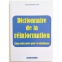 Dictionnaire de la réinformation : cinq cents mots pour la dissidence