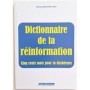 Dictionnaire de la réinformation : cinq cents mots pour la dissidence