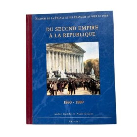 Histoire de La France et des français au jour le jour : Du Second Empire à La République
