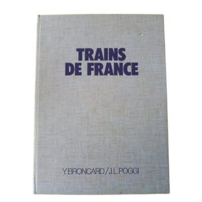 Trains de France / photographies de Y. Broncard